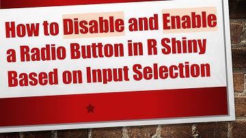 How to Disable and Enable a Radio Button in R Shiny Based on Input Selection