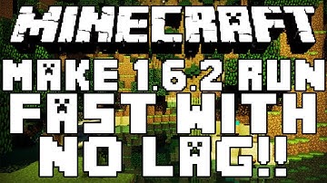 How To Run Minecraft 1.6.2 With No Lag!!