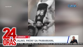 Lalaki, Patay Sa Pamamaril | 24 Oras