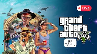 GTA 5 RP TAMIL GRAND RP DAY 2 with friends| GTA 5 tamil rp| LIVE