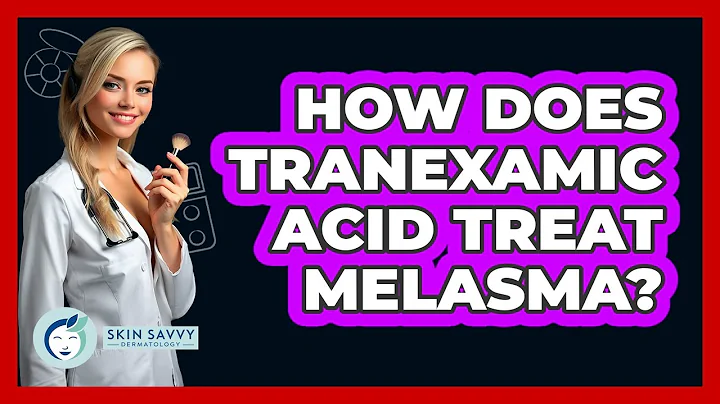 How Does Tranexamic Acid Treat Melasma? - Skin Savvy Dermatology