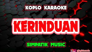Download Lagu KERINDUAN KARAOKE - Simpatik Music @koplokaraooke MP3 Download Lagu KERINDUAN KARAOKE - Simpatik Music @koplokaraooke MP3