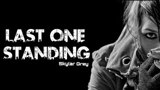 Skylar Grey - Last One Standing (High pitched)