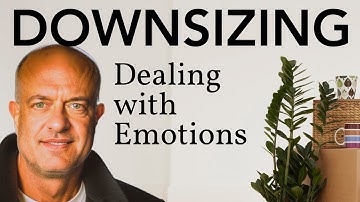 Downsizing: 10 Tips on DEALING with EMOTIONS