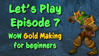 Lets Play - Episode 7 | Swamp of Sorrows & Building Stock | Wow Gold Making for Beginners