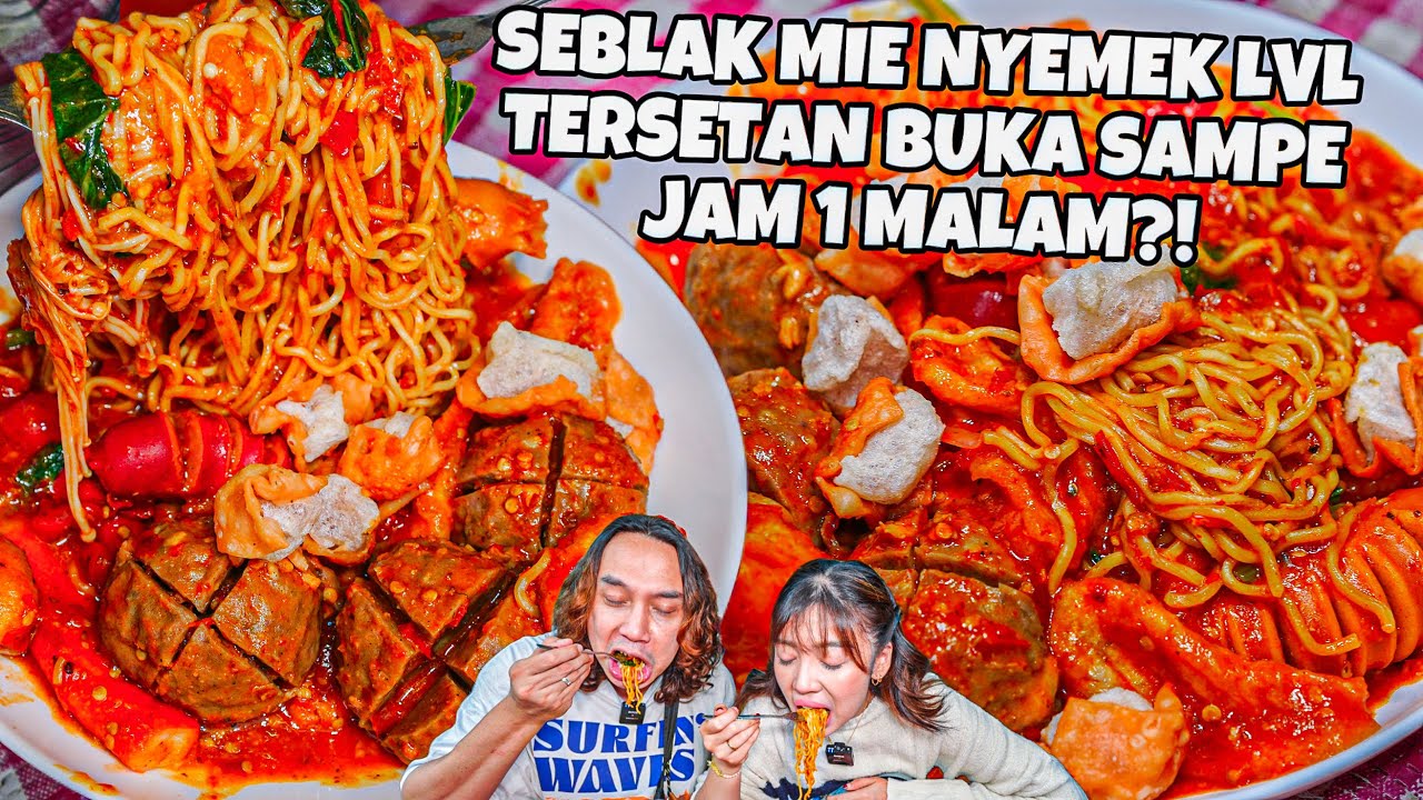 SEBLAK MIE NYEMEK SETAN BUKA SAMPE JAM 1 MALEM?! TEMPAT PACARAN MAHASISWA?!