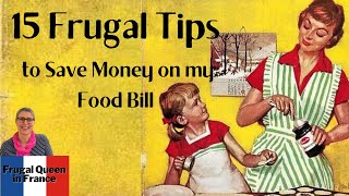 15 Frugal Tips to Save Money on my Food Bill #costoflivingcrisis