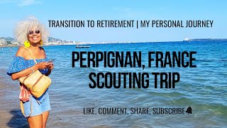 🇫🇷 Perpignan, France - Retirement Scouting Trip 🇫🇷 Perpignan, France - Retirement Scouting Trip