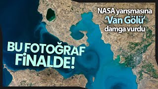 NASA Yarışmasında ‘Van Gölü’ Fotoğrafı Finale Çıktı Resimi