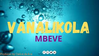 Mbeve Vanalikola Audio oficial