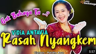 RASAH NYANGKEM - VOC.VIDIA ANTAVIA feat ALROSTA || GAK BAHAYA TA ??