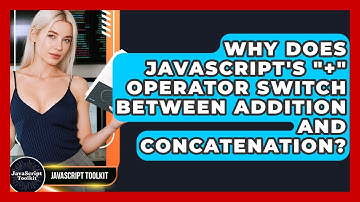 Why Does JavaScript