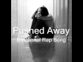 Pushed Away - Emotional Rap Song