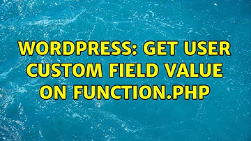 Wordpress: Get user custom field value on function.php (3 Solutions!!)