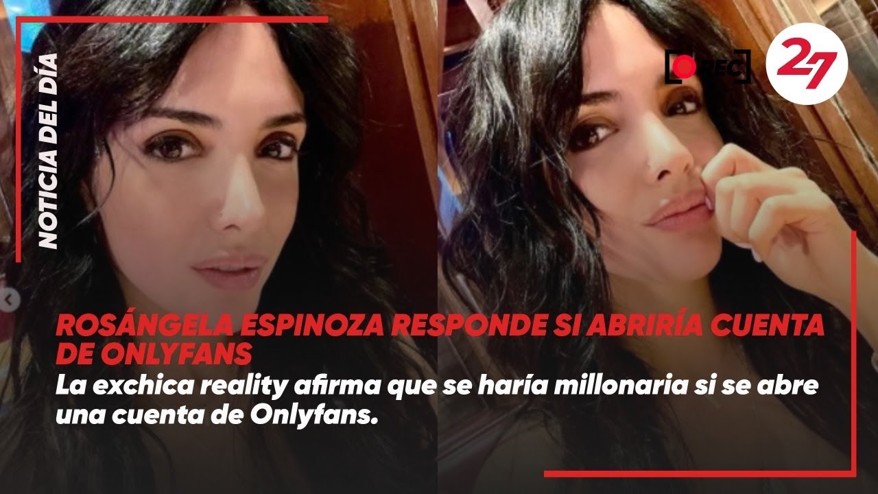 Rosángela Espinoza responde si abriría cuenta de Onlyfans - YouTube