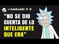 ¿Cuál fue su experiencia con una persona muy inteligente que no sabía lo inteligente que era?