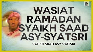 Wasiat Ramadan Syaikh Saad asy-Syatsri  #NasehatUlama