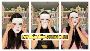 Lý Nguyễn Nhi / Pov Nhận diện Soulmate Full