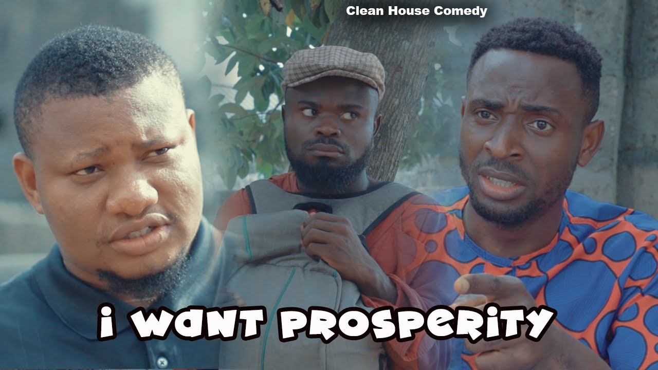 I WANT PROSPERITY [Clean House Comedy] Episode 137 - YouTube