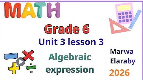 Grade 6 maths unit 3 lesson 3 writing Algebraic expression Marwa Elaraby 2026