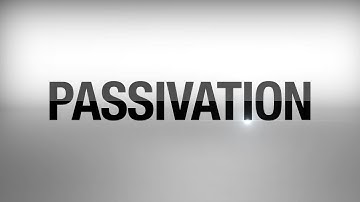 Passivation