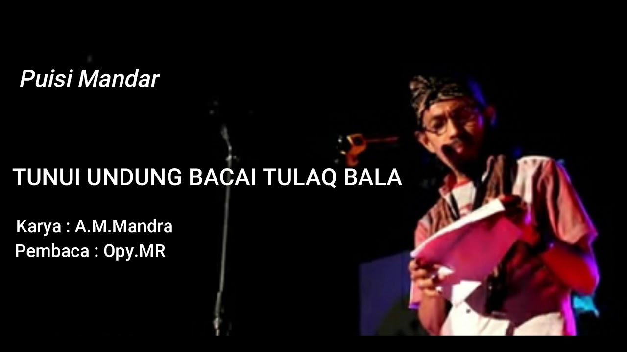Puisi Mandar TUNUI UNDUNG BACAI TULAQ BALA - Karya A.M.Mandra