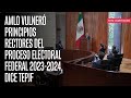 AMLO vulneró principios rectores del proceso electoral federal 2023-2024, dice TEPJF