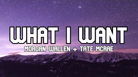 Thumbnail of Morgan Wallen & Tate McRae - What I Want (Lyrics)