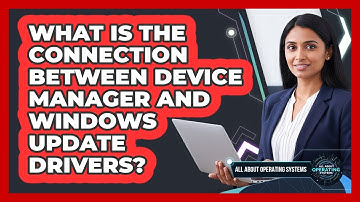 What Is The Connection Between Device Manager And Windows Update Drivers?