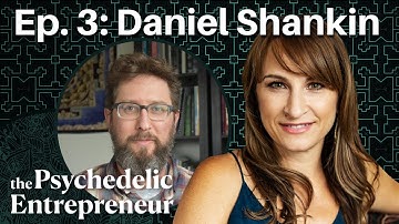 Integration Truths with Daniel Shankin | Psychedelic Entrepreneur Podcast: Medicine For These Times