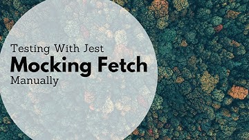 How to Mock Fetch in Jest Manually