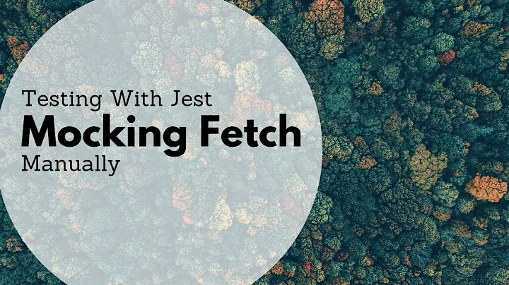 How to Mock Fetch in Jest Manually