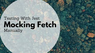 How to Mock Fetch in Jest Manually