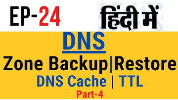 DNS Zones Backup and Restore /TTL / DNS Cache  - Active Directory | EP - 24 | Part -4