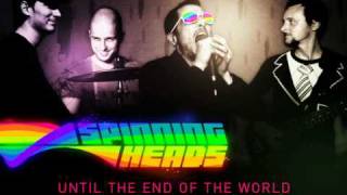 Spinning Heads - Until The End Of The World (U2 cover)