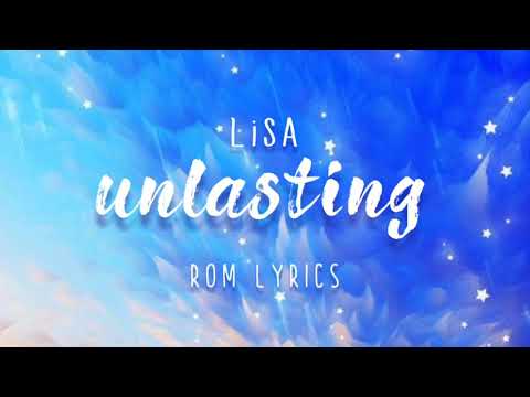Unlasting - LiSA | ROM Lyrics - YouTube Music