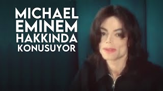 Michael Jackson Eminem Hakkında Konuşuyor Türkçe Altyazılı