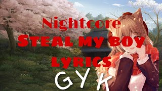 Steal my boy (Nightcore) lyrics