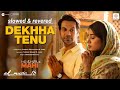 Dekhha Tenu Rajkummar Rao Janhvi Kapoor Mohd Faiz Jaani Aadesh Slowed Revered Dekhha Tenu Rajkummar Rao Janhvi Kapoor Mohd Faiz Jaani Aadesh Slowed Revered