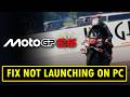 How To Fix MotoGP 26 Not Launching/Won't Launch On PC
