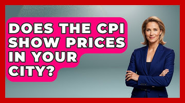 Does The CPI Show Prices In Your City? - Inflation Insight Channel