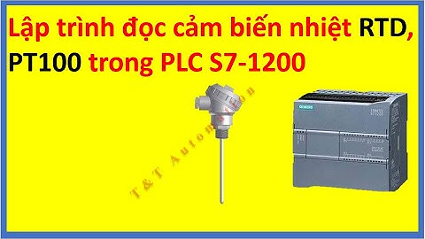 Lập trình đọc giá trị cảm biến nhiệt độ RTD, PT100 trong S7-1200