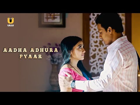 Romance With Husband's Brother | Aadha Adhura Pyaar  | Ullu English|Download & Subscribe to Ullu App