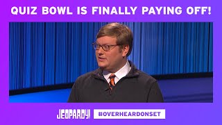 Quiz Bowl Is Finally Paying Off | Overheard on Set | JEOPARDY!
