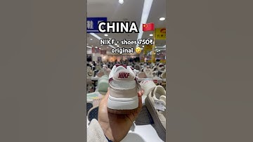 Original shoes NIKE in china 😂