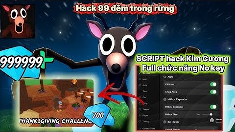 Hướng dẫn hack 99 đêm trong rừng Script auto Kim Cương Bring item kill aura 99 night in the forest 