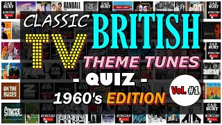 Classic British TV  THEME QUIZ Vol. #1 (1960's Edition)  Name the TV Theme Tune  Difficulty: HARD