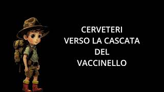 CERVETERI : CASCATA DEL VACCINELLO (CASCATA DEL MORO)