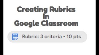 Creating Rubrics in Google Classroom