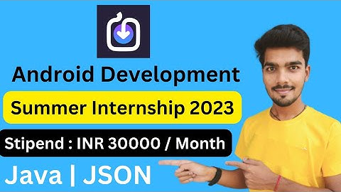 Android Development Summer Internship | Android Developer Internships For Indian College Students